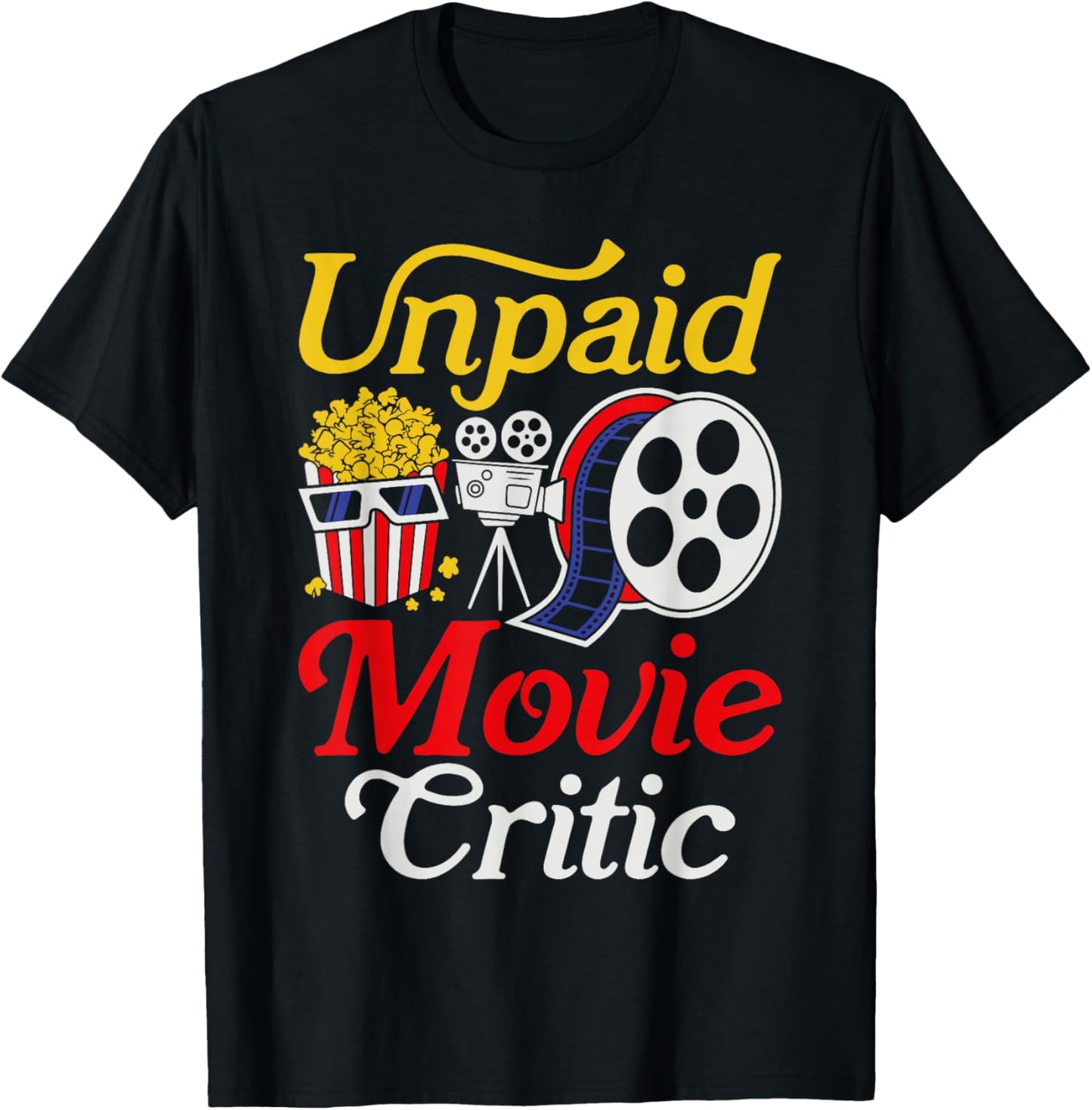 Funny Unpaid Movie Critic Cinema T-Shirt - T-Shirt | Black