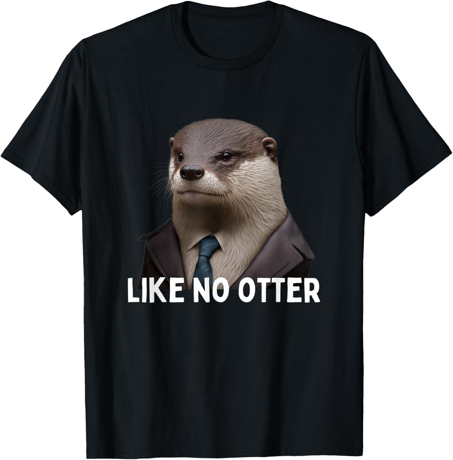 Like no Otter Grumpy Otter in Suit funny monday hater T-Shirt - T-Shirt | Black