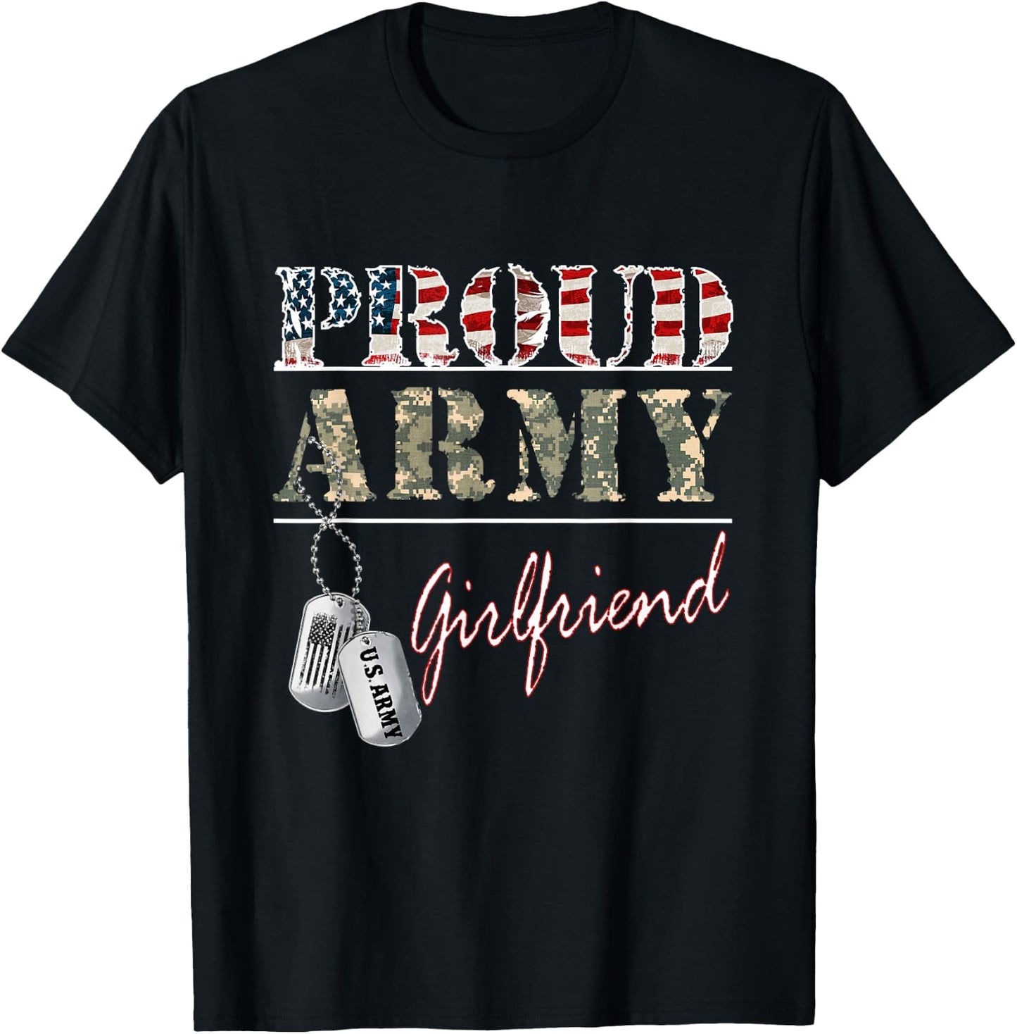 Proud Army Girlfriend American Flag Veteran Military T-Shirt - T-Shirt | Black