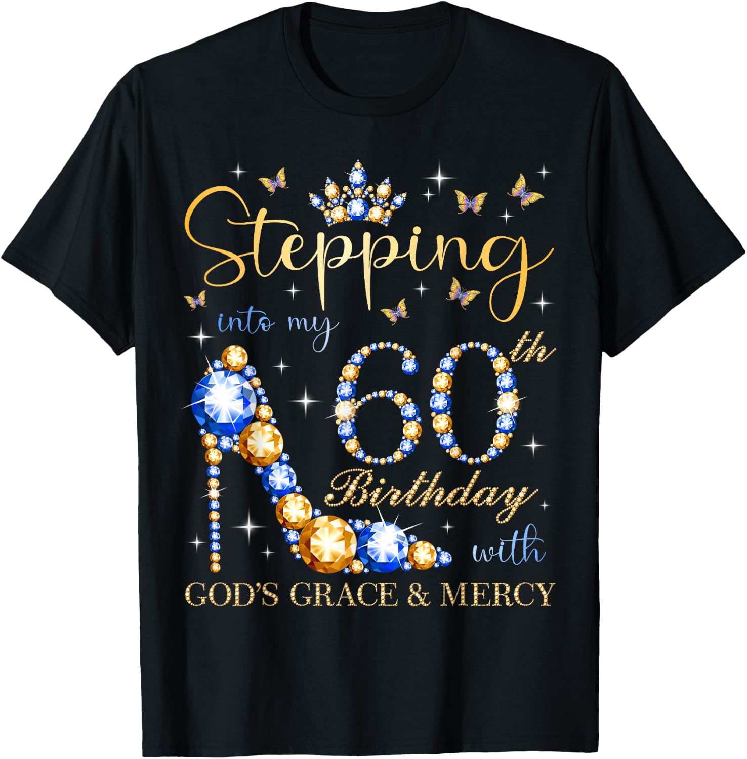 Stepping Into My 60th Birthday With God's Grace & Mercy T-Shirt - T-Shirt | Black