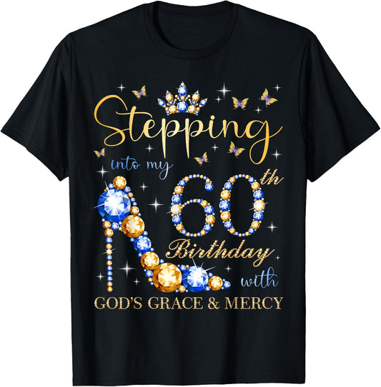 Stepping Into My 60th Birthday With God's Grace & Mercy T-Shirt - T-Shirt | Black