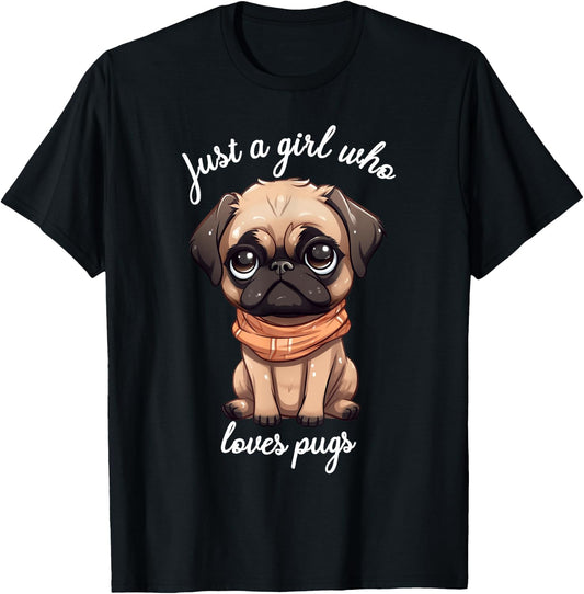 Just Girl Who Loves Pugs Cute Saying for Pug Owners T-Shirt - T-Shirt | Black