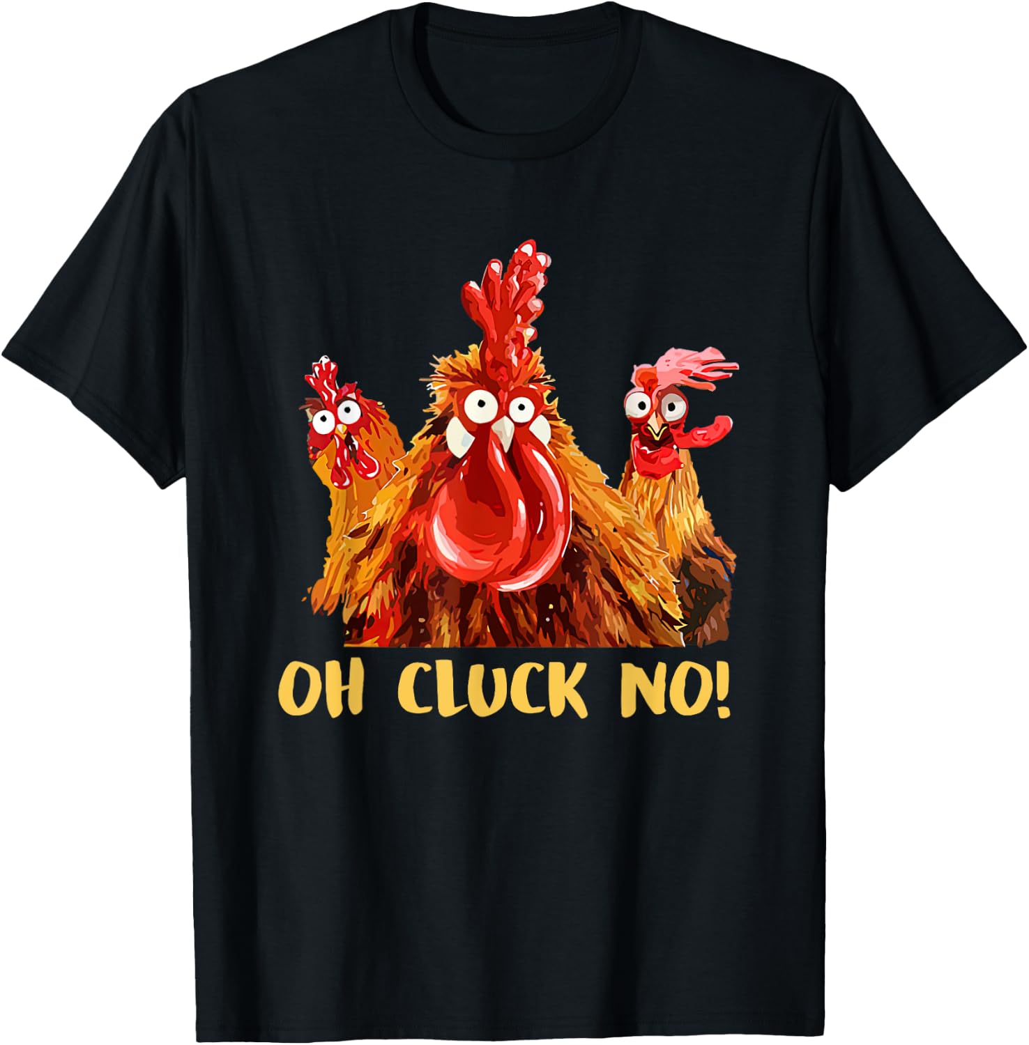 Chicken Oh Cluck No T-Shirt - T-Shirt | Black