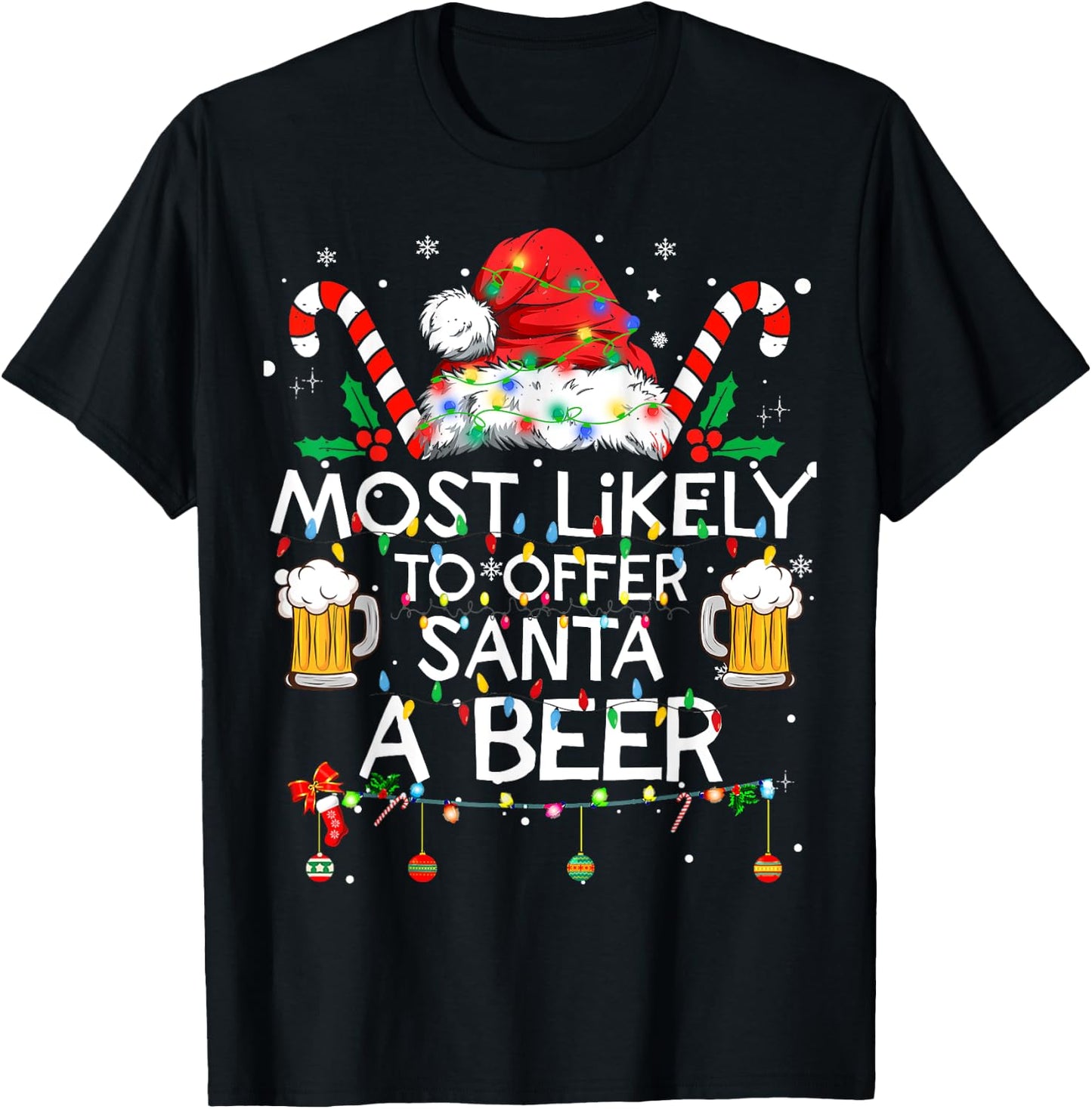 Most Likely To Offer Santa A Beer Funny Christmas Drinking T-Shirt - T-Shirt | Black