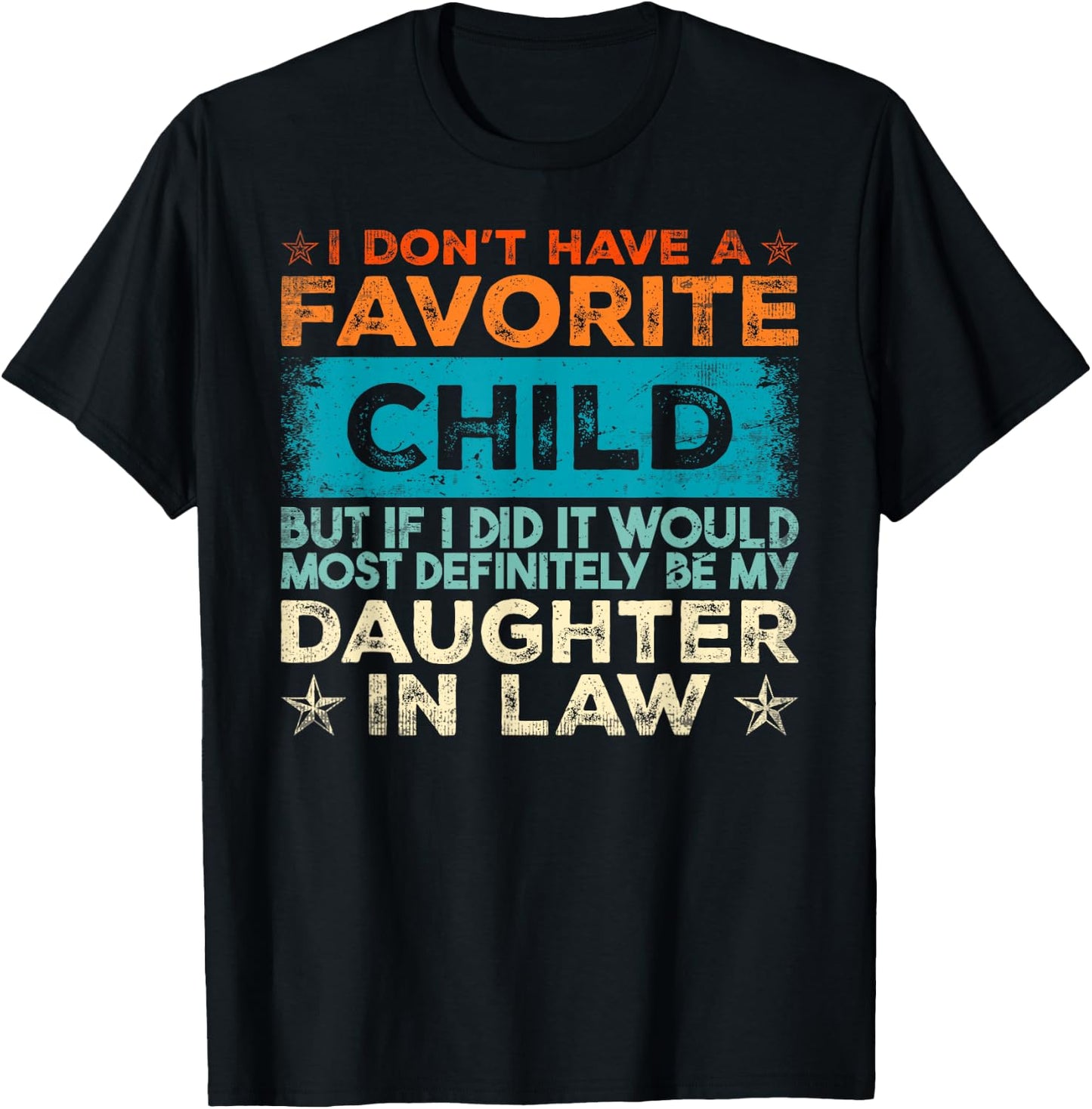 I Don't Have A Favorite Child It Would Be My Daughter In Law T-Shirt - T-Shirt | Black