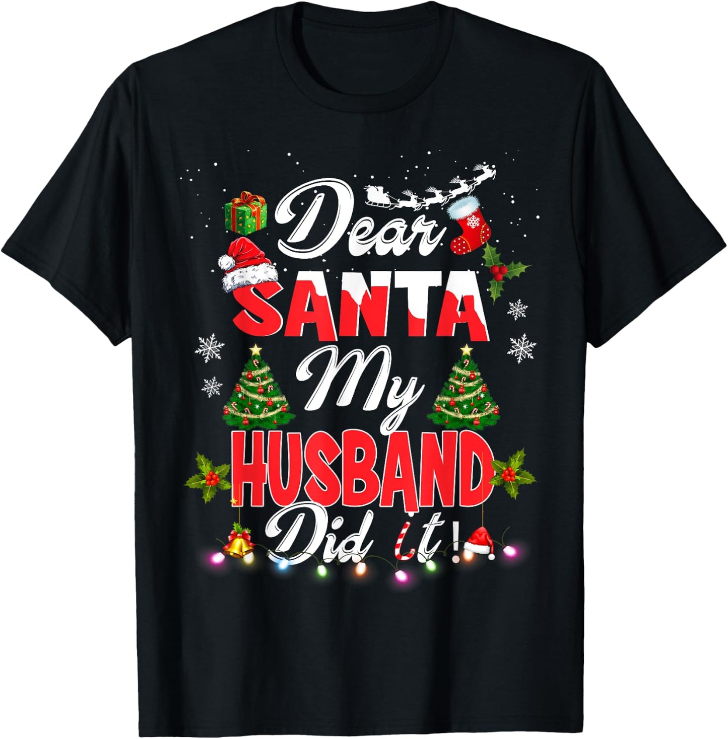 Dear Santa My Husband Did It Funny Christmas Pajama Family T-Shirt - T-Shirt | Black