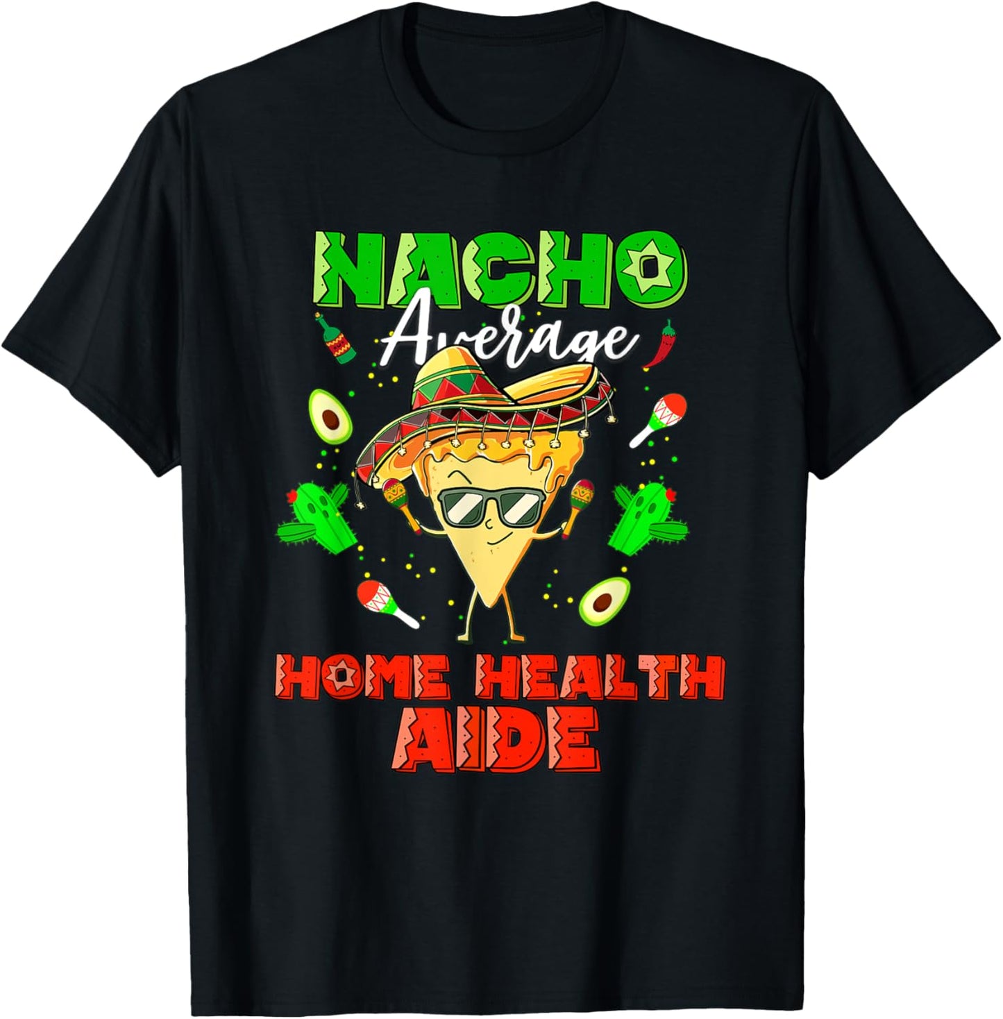 Mexican Nacho Average Home Health Aide T-Shirt - T-Shirt | Black