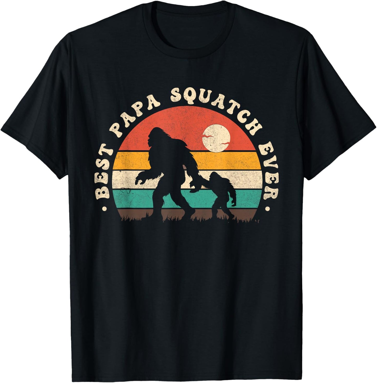 Bigfoot Dad Sasquatch Dad Best Papa Squatch Ever Fathers Day T-Shirt - T-Shirt | Black