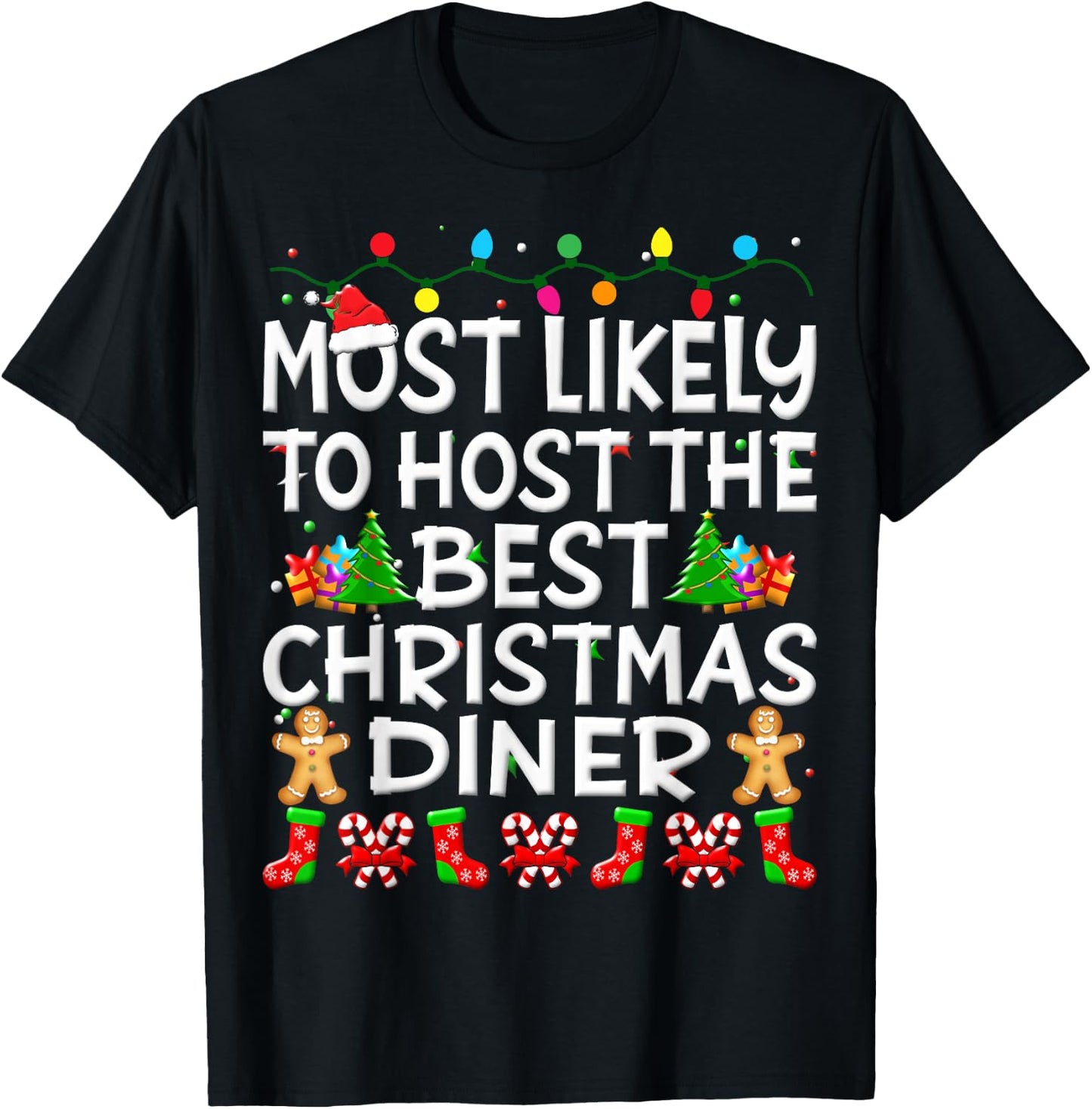 Most Likely To Host The Best Christmas Dinner Family Funny T-Shirt - T-Shirt | Black