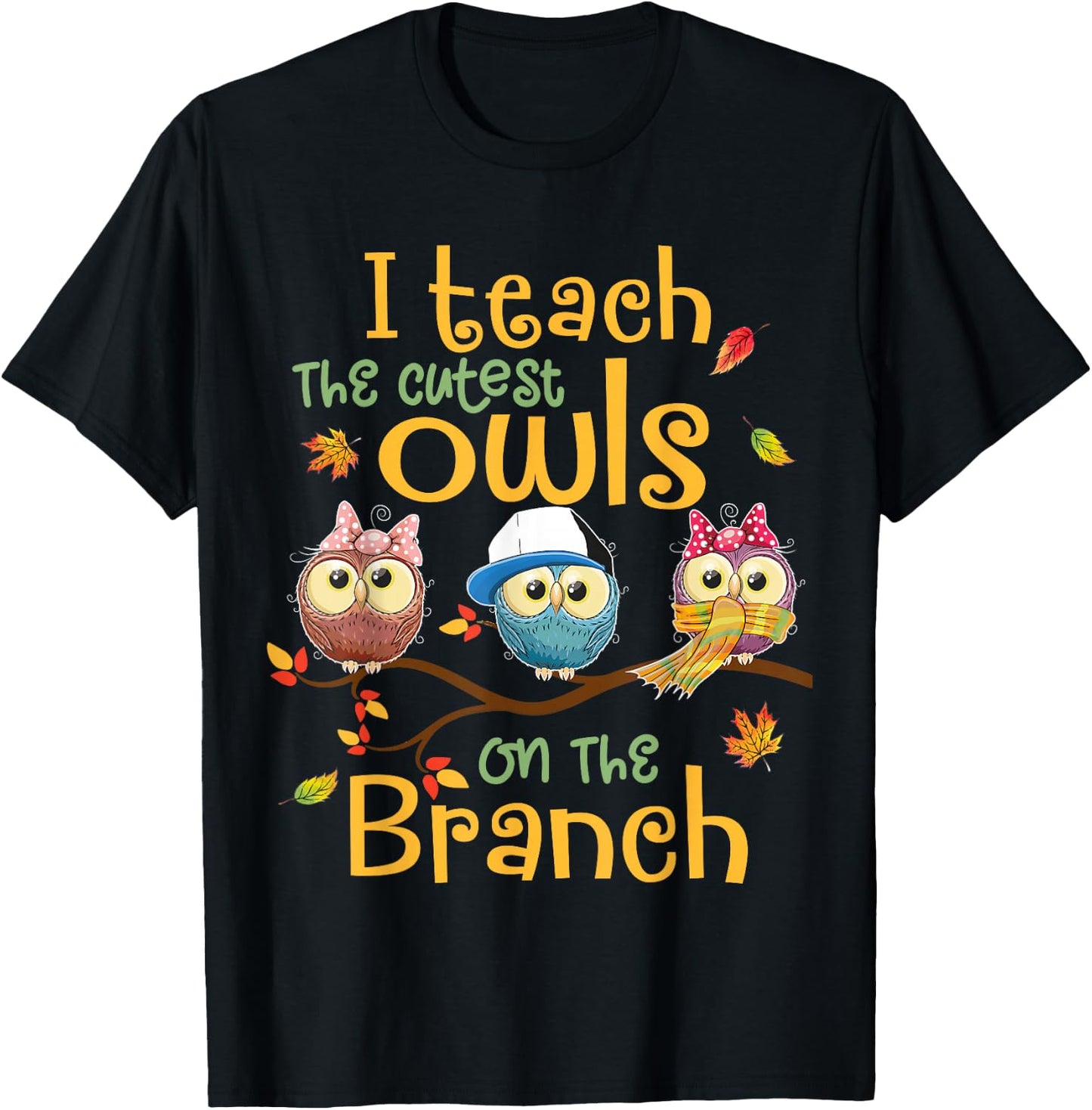 I Teach The Cutest Owls On The Branch Teacher Fall Autumn T-Shirt - T-Shirt | Black