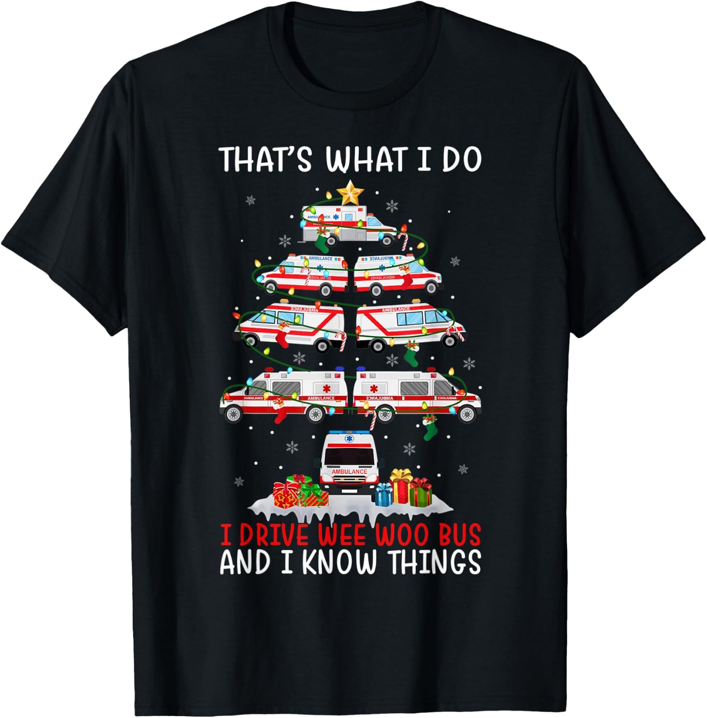 I Drive Wee Woo Bus & I Know Things Paramedic EMS Xmas Tree T-Shirt - T-Shirt | Black