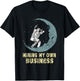 Mining My Own Business Funny Crypto Quote Investors Miners T-Shirt - T-Shirt | Black