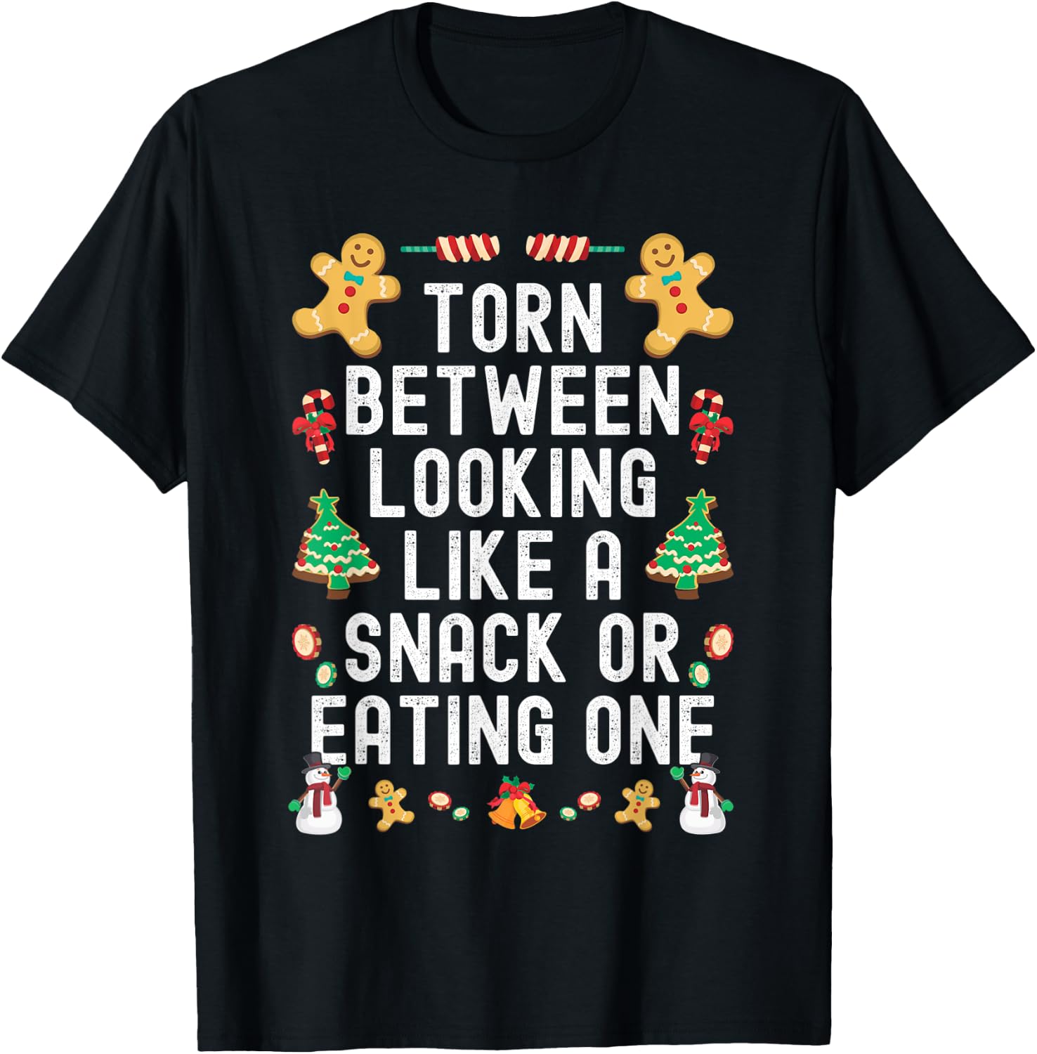 Torn Between Looking Like A Snack And Eating One Xmas Tree T-Shirt - T-Shirt | Black