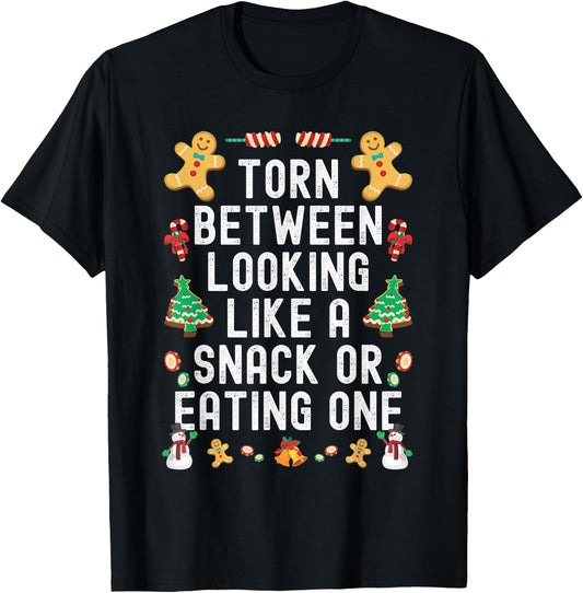 Torn Between Looking Like A Snack And Eating One Xmas Tree T-Shirt - T-Shirt | Black
