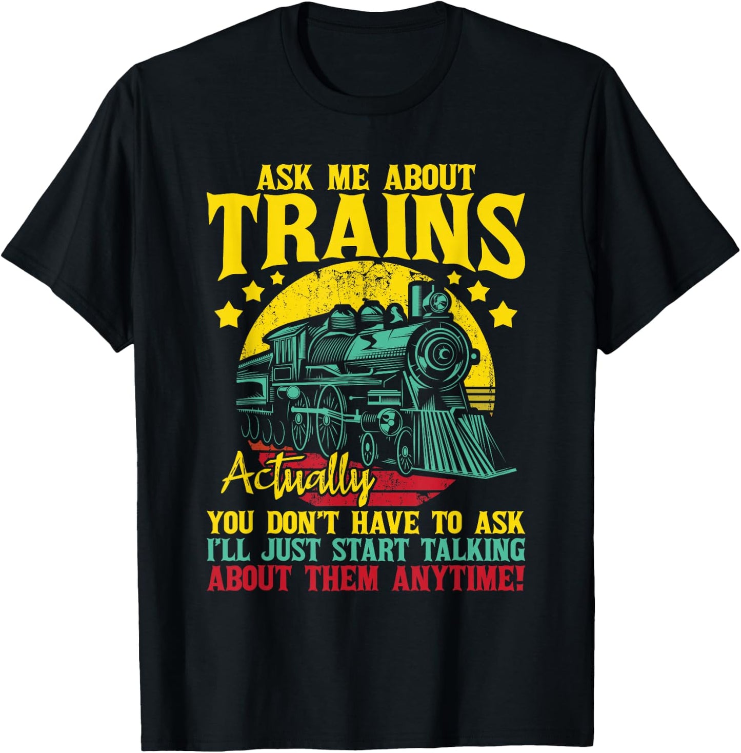 Ask Me About Trains - Model Train Lover Railroad Conductor T-Shirt - T-Shirt | Black