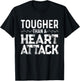 Funny "Tougher Than A Heart Attack" - Heart Attack Survivor T-Shirt - T-Shirt | Black