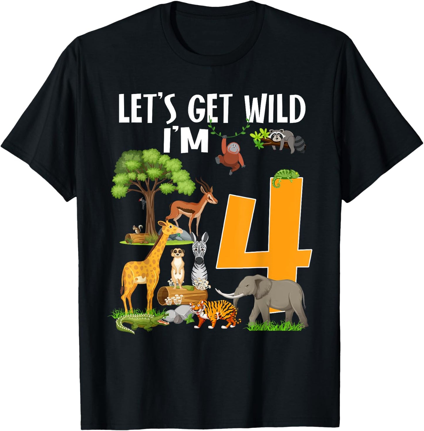 Safari Zoo 4th Birthday Party Let's Get Wild I'm 4 T-Shirt - T-Shirt | Black