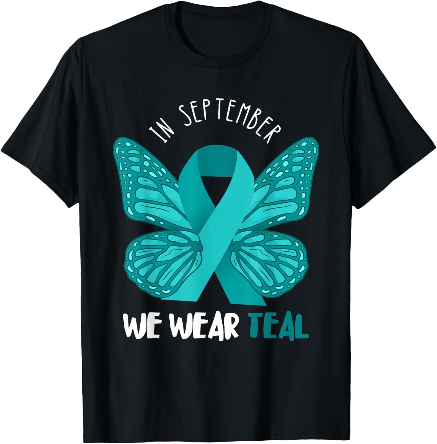 Ovarian Cancer Awareness Teal Ribbon September Butterfly T-Shirt - T-Shirt | Black