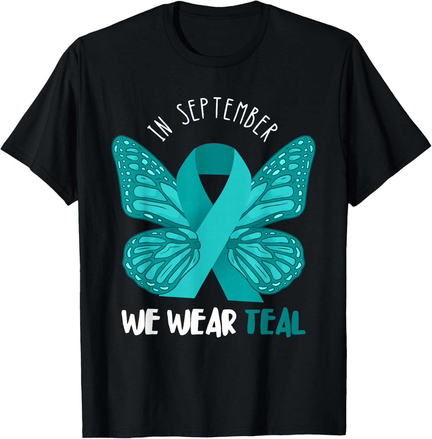 Ovarian Cancer Awareness Teal Ribbon September Butterfly T-Shirt - T-Shirt | Black