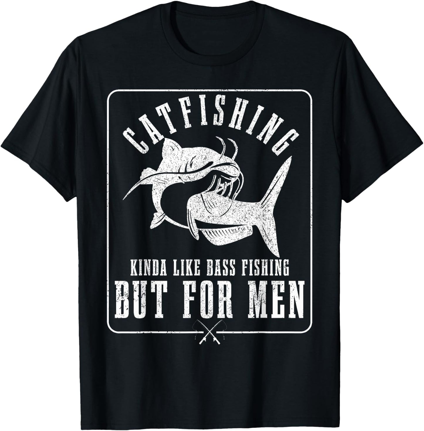 Catfishing Kinda Like Bass Fishing But Funny Catfish T-Shirt - T-Shirt | Black