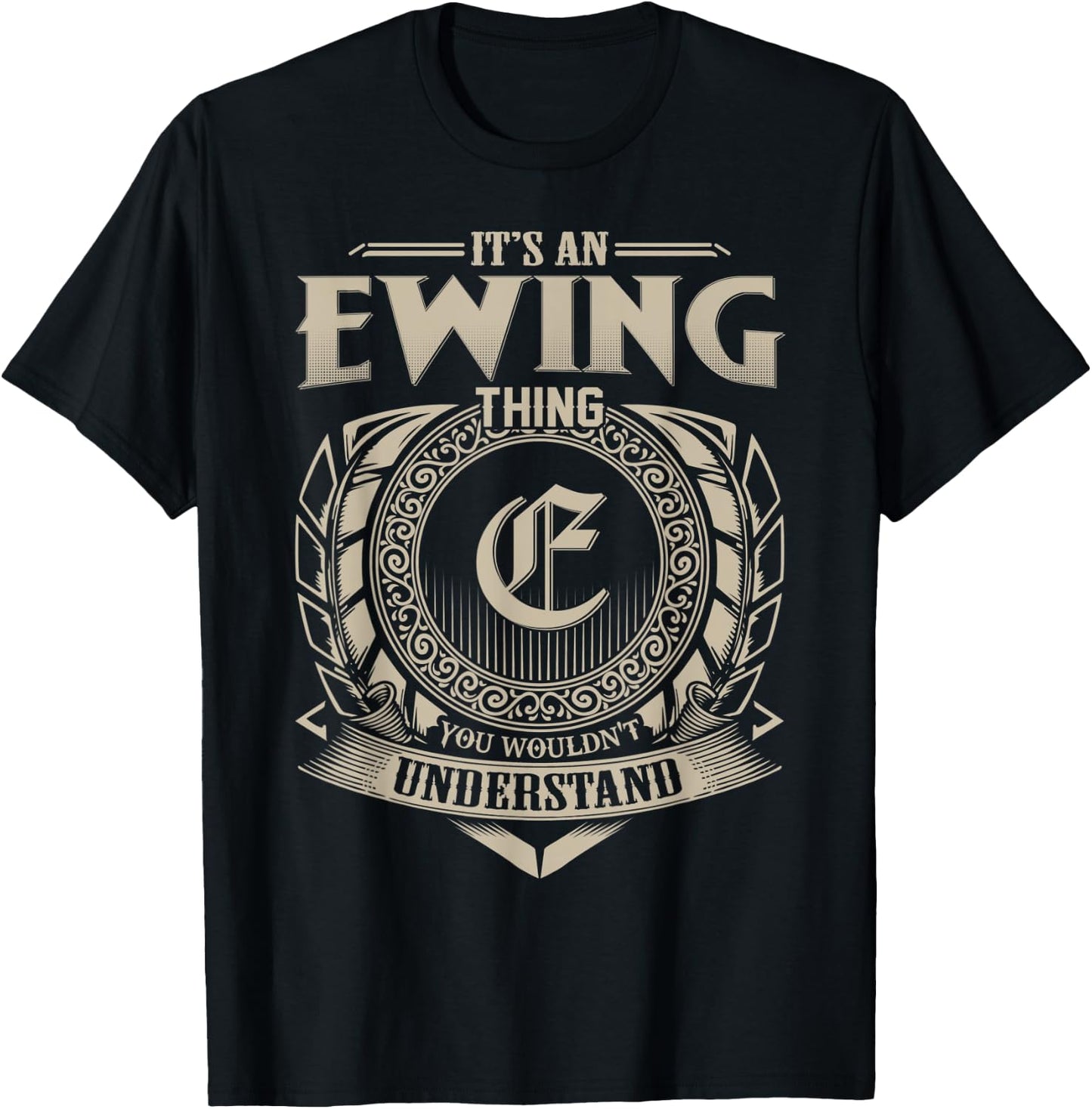 It's An EWING Thing You Wouldn't Understand Name Vintage T-Shirt - T-Shirt | Black