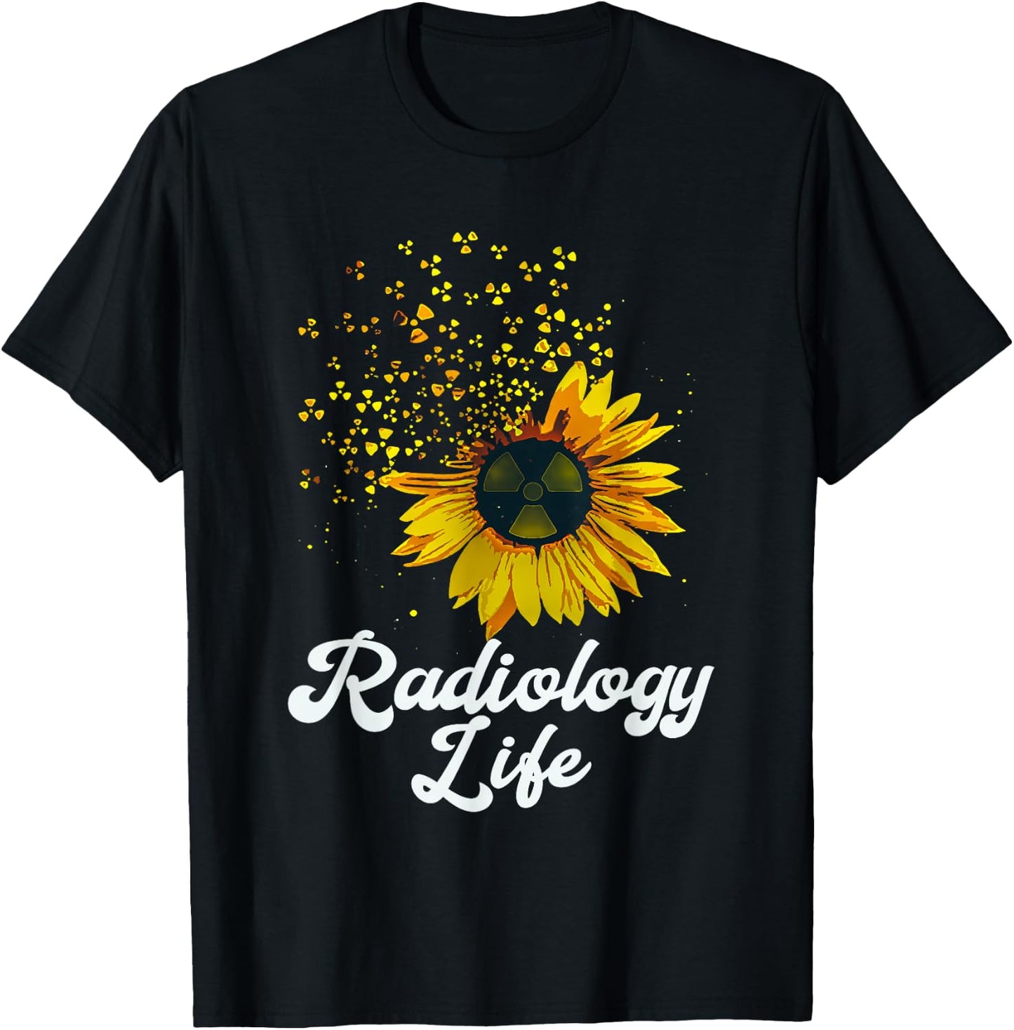 Radiology Life Sunflower Yellow Flower Quote T-Shirt - T-Shirt | Black