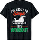 I'm About, To Sleigh This Workout Christmas Fitness Gym Xmas T-Shirt - T-Shirt | Black