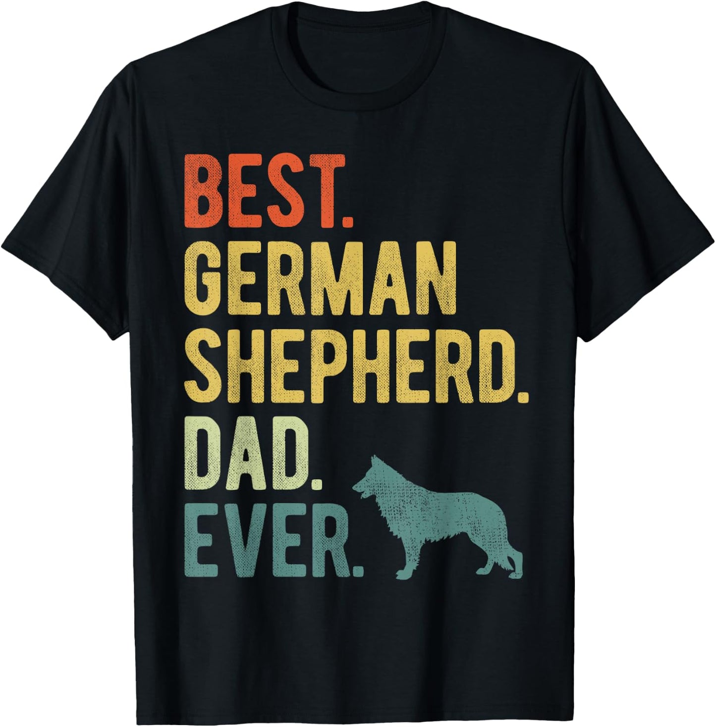 Best German Shepherd Dad Ever Dog Daddy Father's Day T-Shirt - T-Shirt | Black