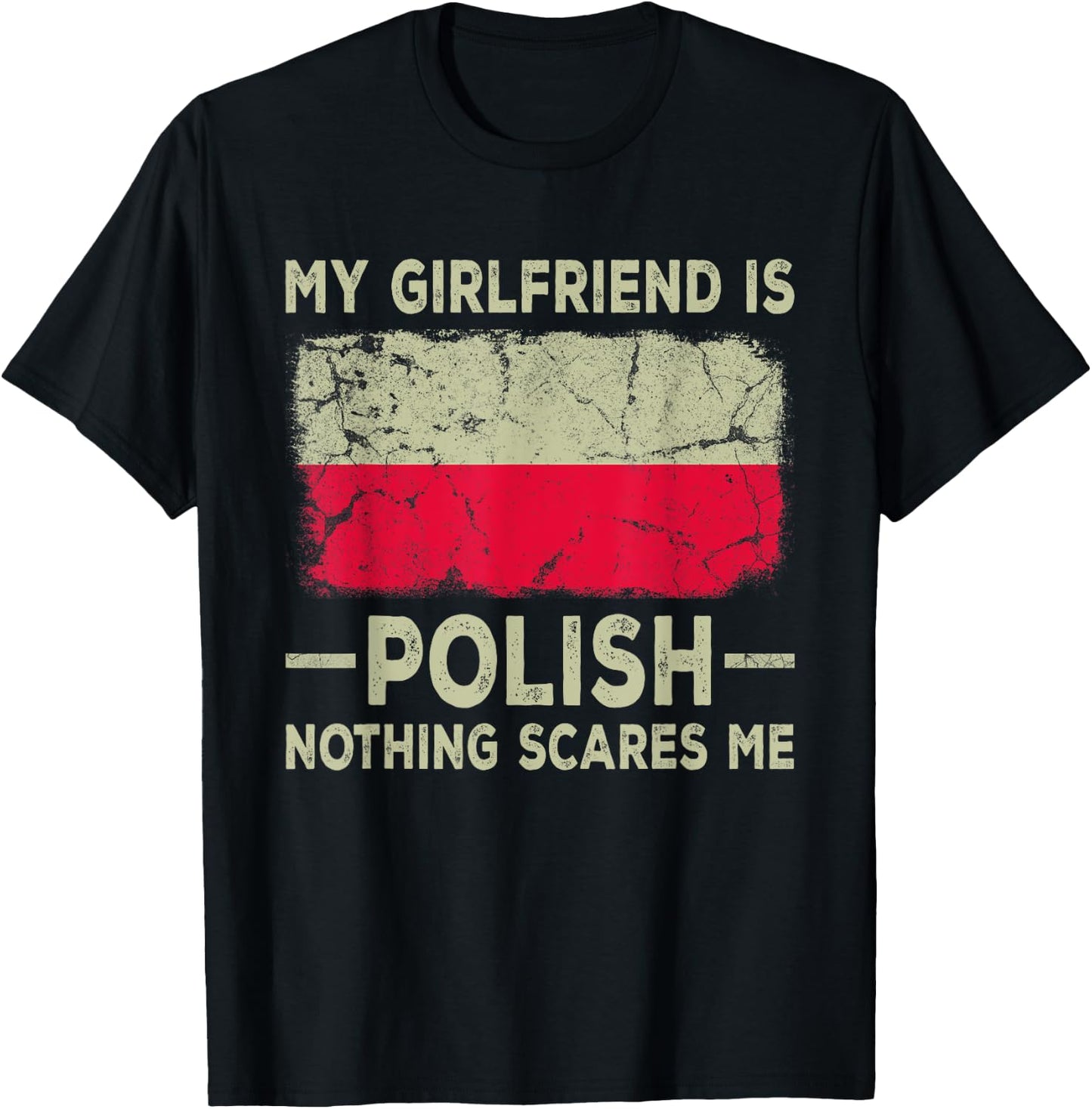 My Girlfriend is Polish Nothing Scares Me Funny Boyfriend T-Shirt - T-Shirt | Black