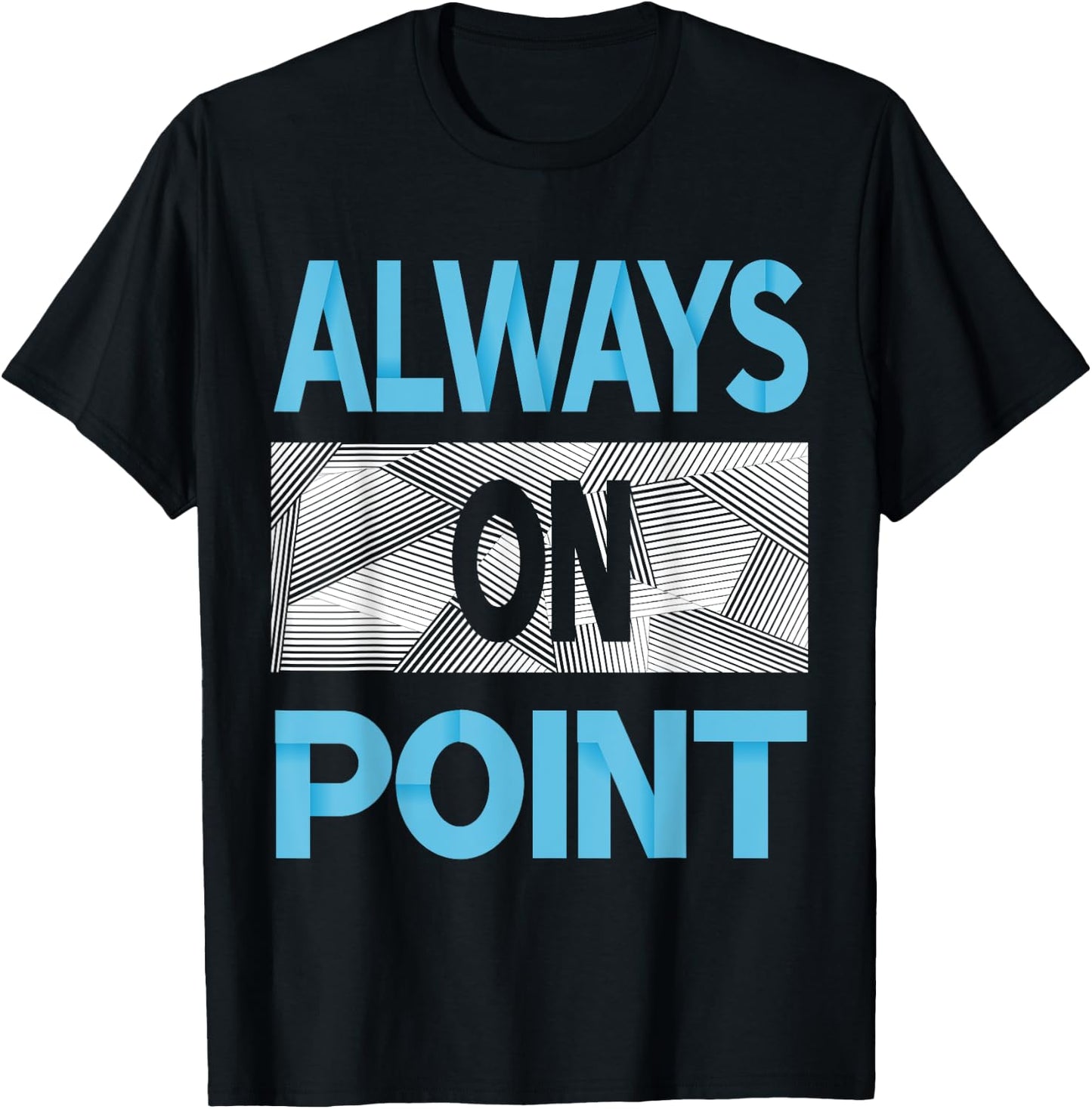 Blue Always On Point Blue Color Graphic T-Shirt - T-Shirt | Black