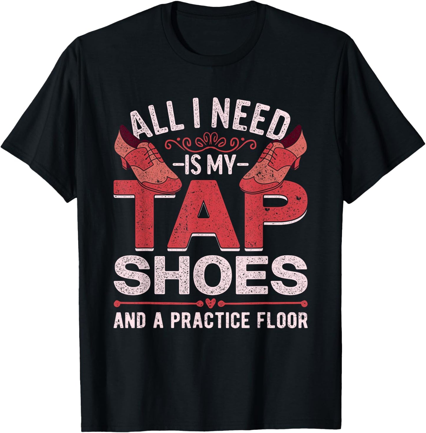 Tap Dancer Tap Dance T-Shirt - T-Shirt | Black
