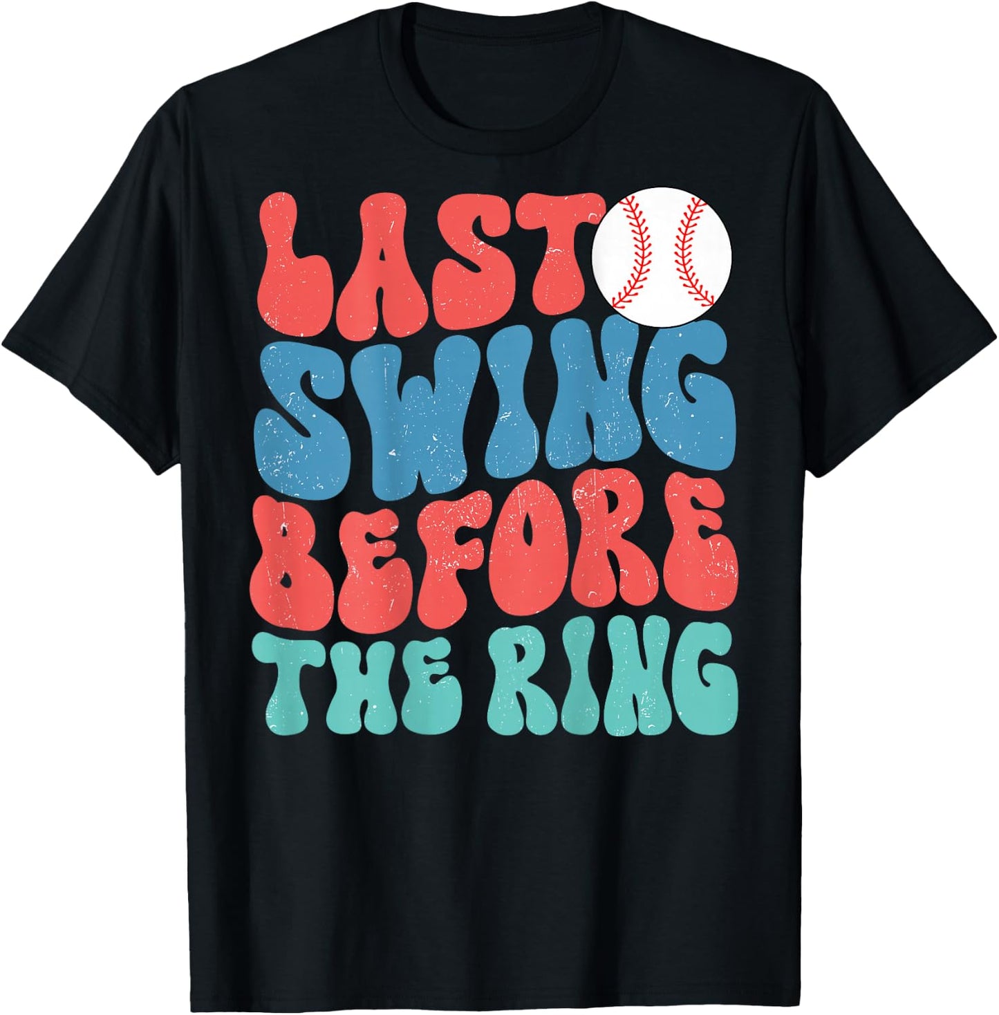 Last Swing Before The Ring Baseball Bachelorette Groovy T-Shirt - T-Shirt | Black