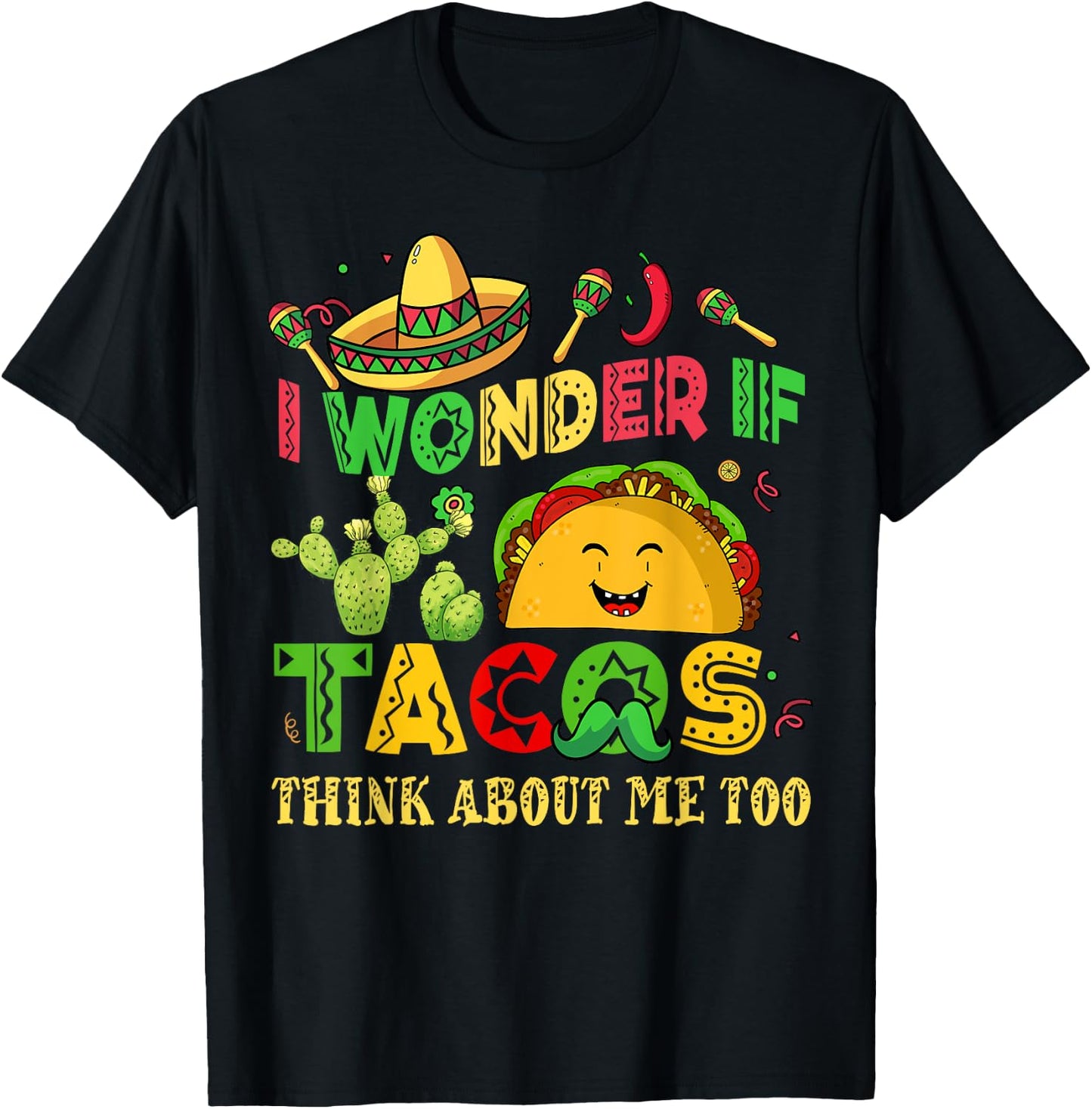 I Wonder Taco Think About Me Too Cinco De Mayo Tuesday Women T-Shirt - T-Shirt | Black