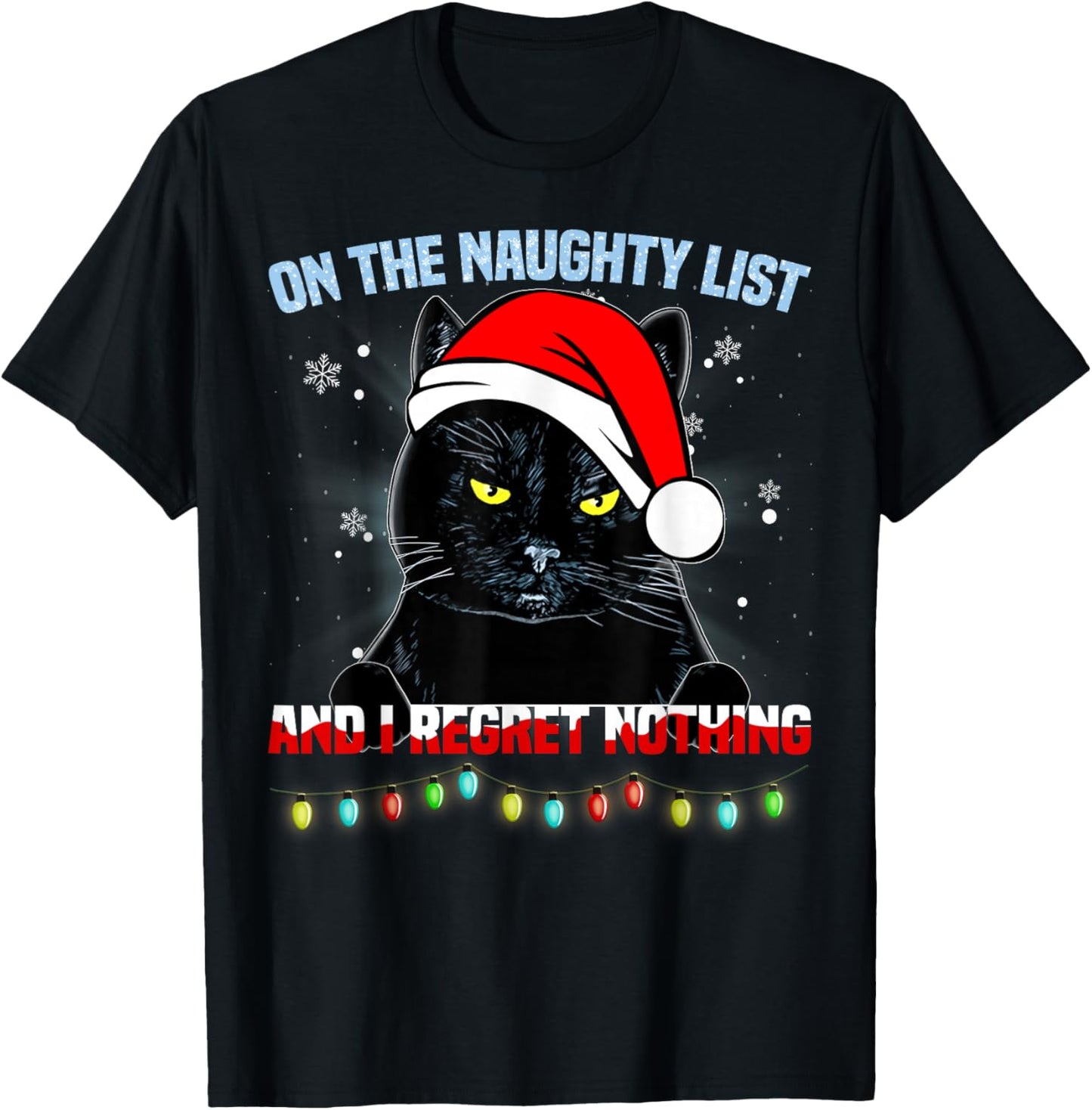 On The Naughty List and I Regret Nothing Cat Christmas T-Shirt - T-Shirt | Black