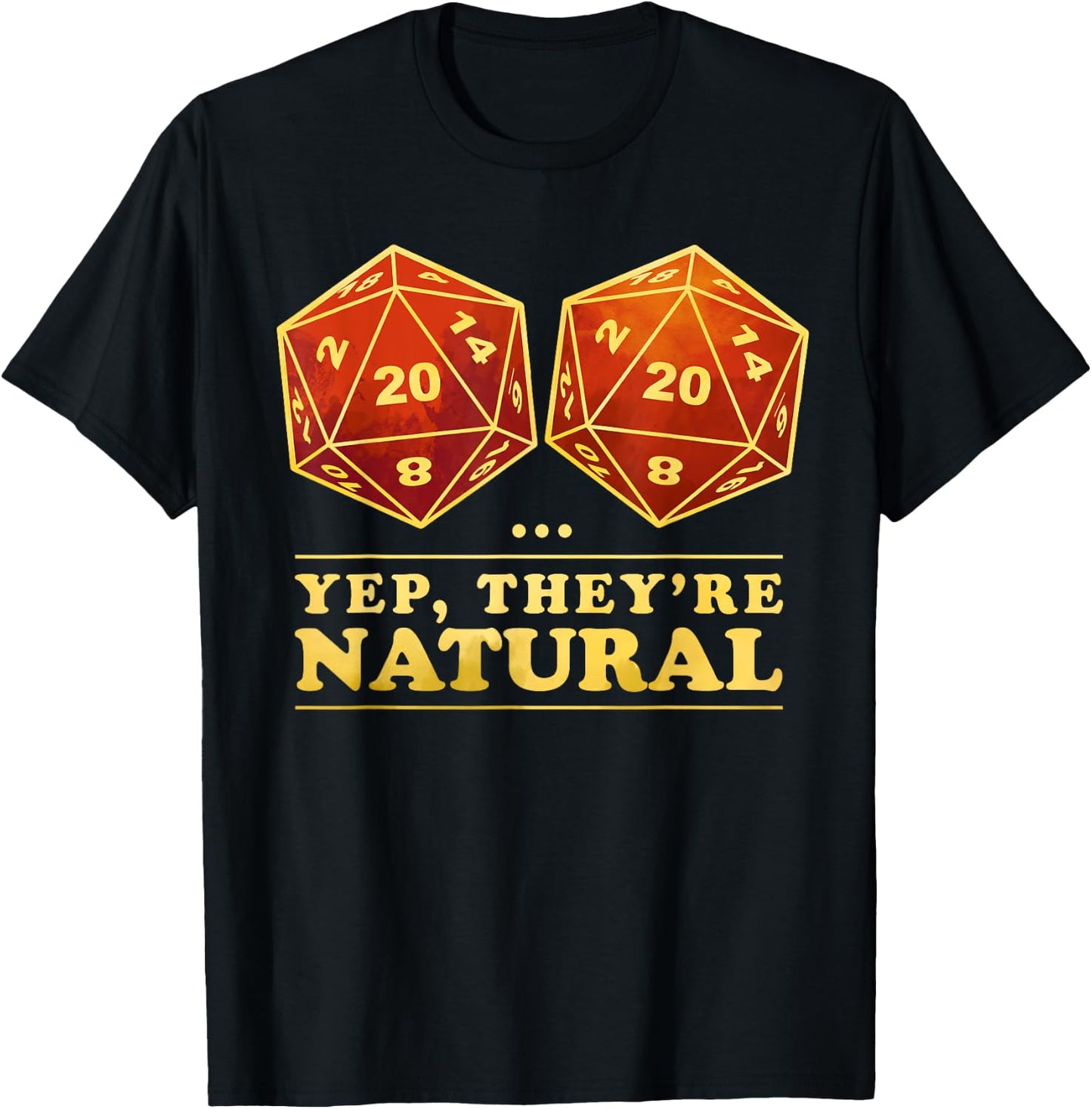 Yes They're Natural D20 RPG T-Shirt - T-Shirt | Black