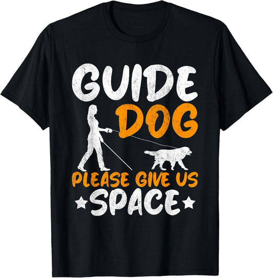Guide Dog - Please Give Us Space Blind Person Dog Guide T-Shirt - T-Shirt | Black