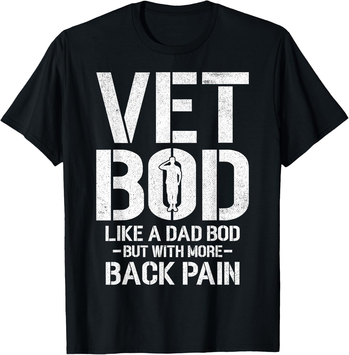 Funny Vet Bod Like A Dad Bod But More Back Pain Veterans T-Shirt - T-Shirt | Black
