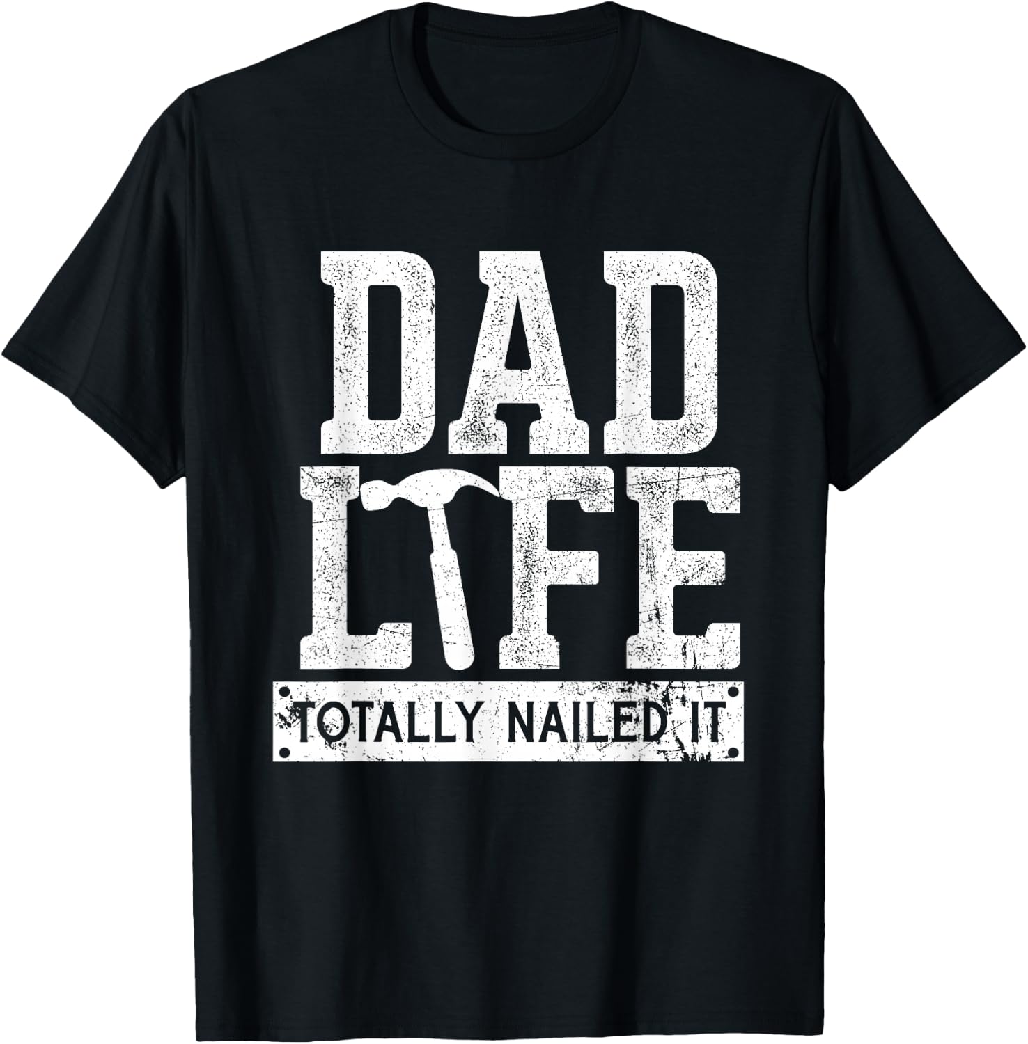 Dad Life Totally Nailed It, Funny Papa Father's Day T-Shirt - T-Shirt | Black