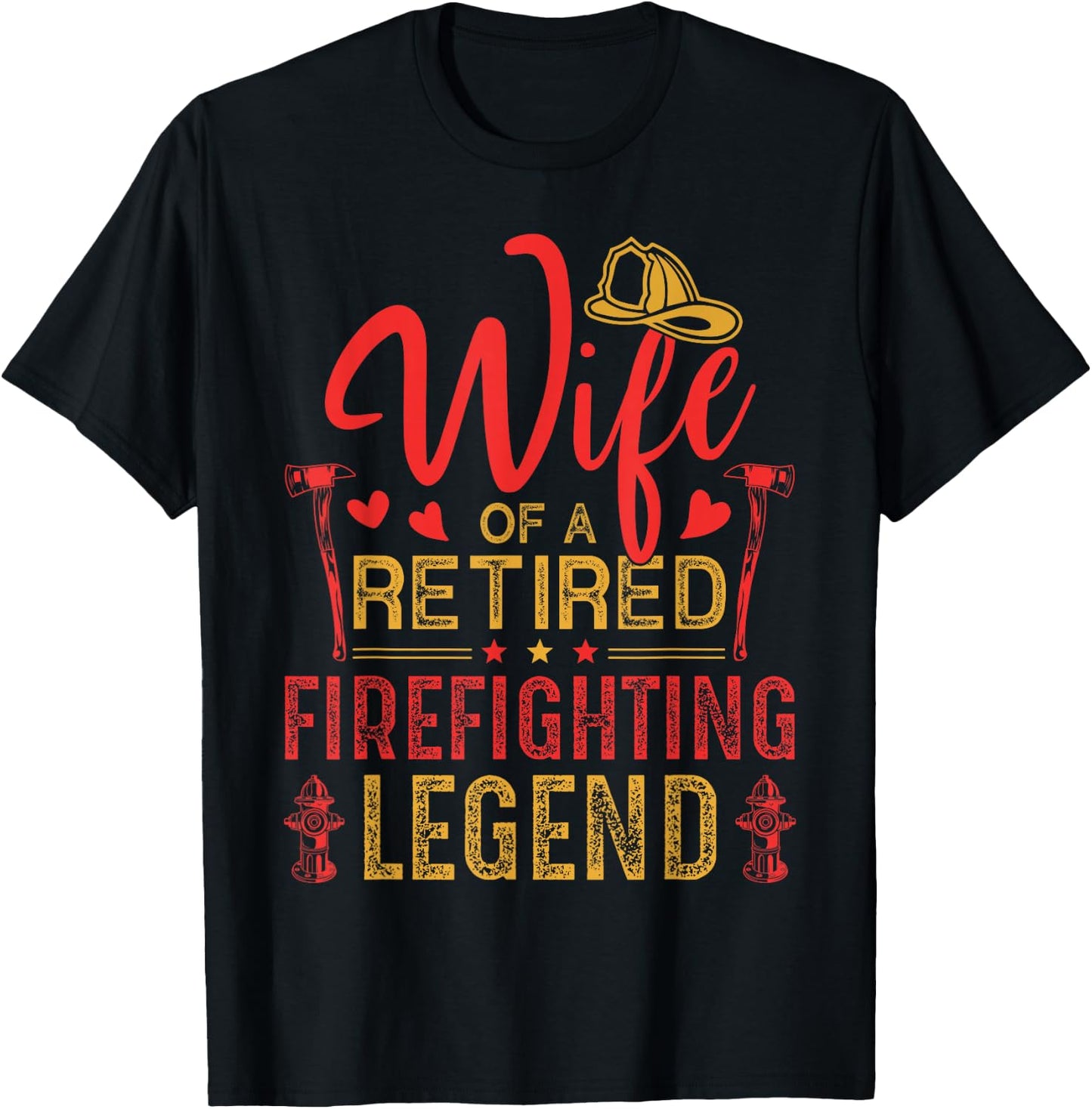 Retired Firefighter Wife Fireman Retirement Fire Captain T-Shirt - T-Shirt | Black
