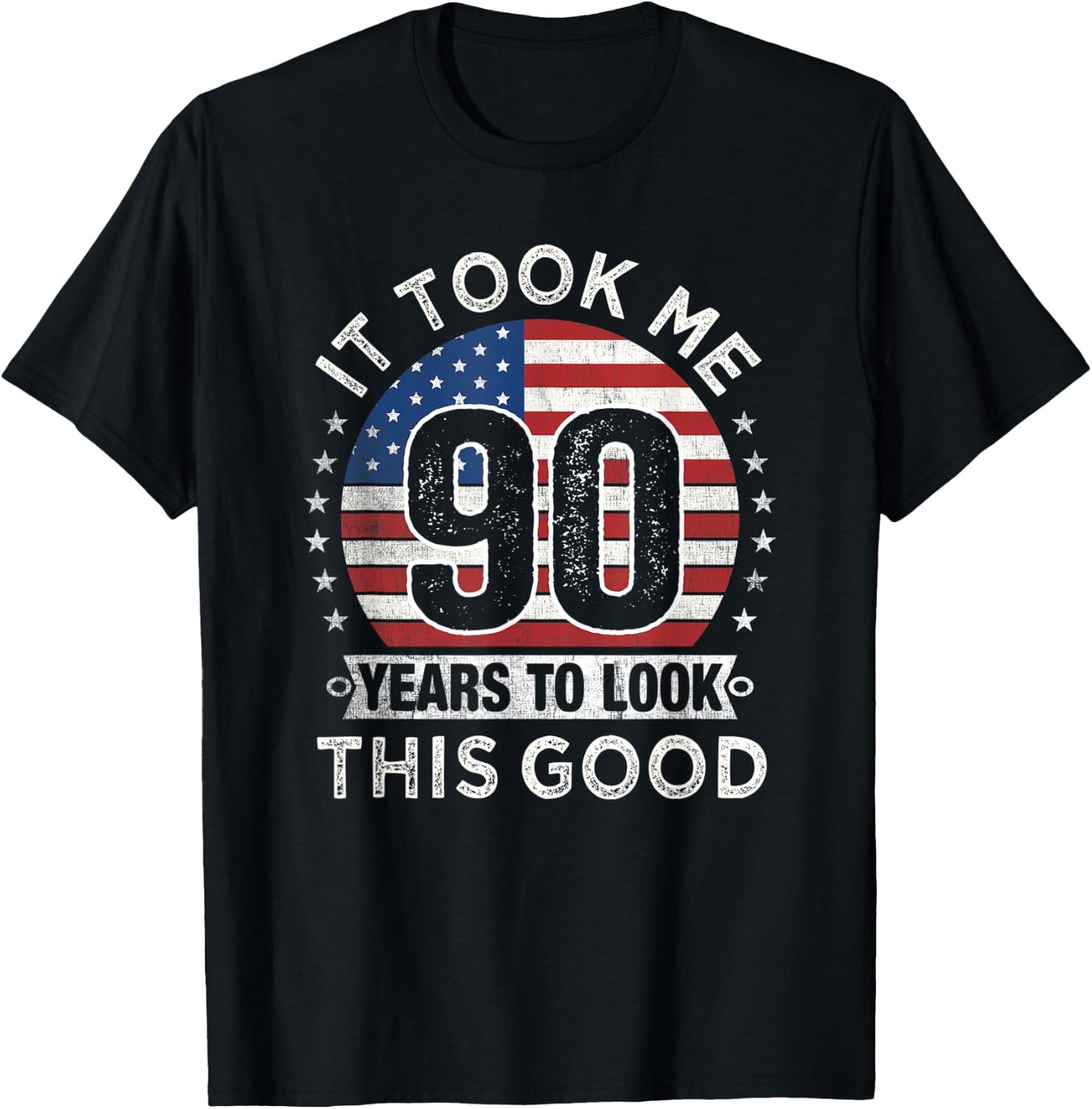 It Took Me 90 Years to Look This Good 90th Birthday Party T-Shirt - T-Shirt | Black