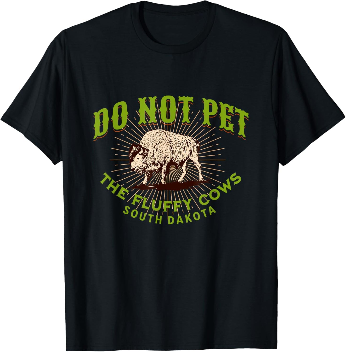Do Not Pet The Fluffy Cows South Dakota Quote Funny Bison T-Shirt - T-Shirt | Black
