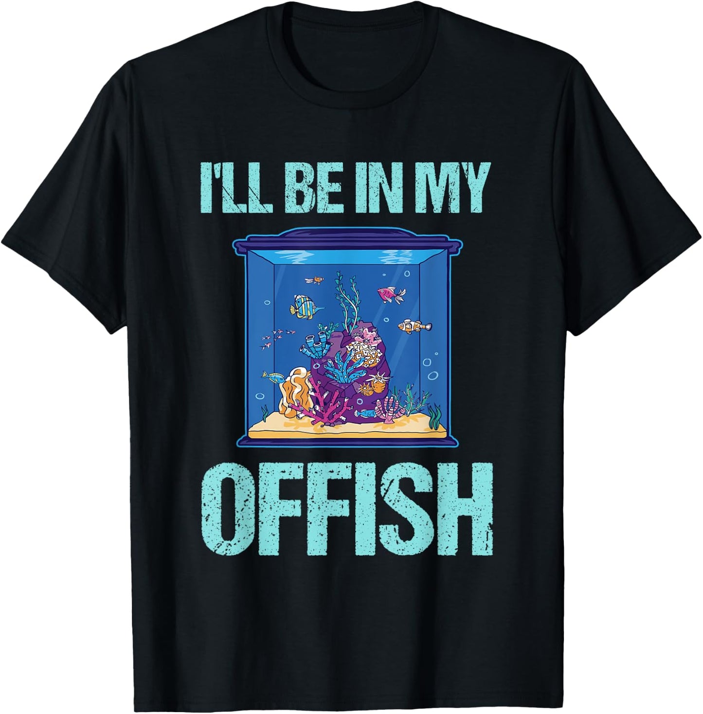 I'll be in my offish Funny Aquarist Aquarium Aquascaping T-Shirt - T-Shirt | Black
