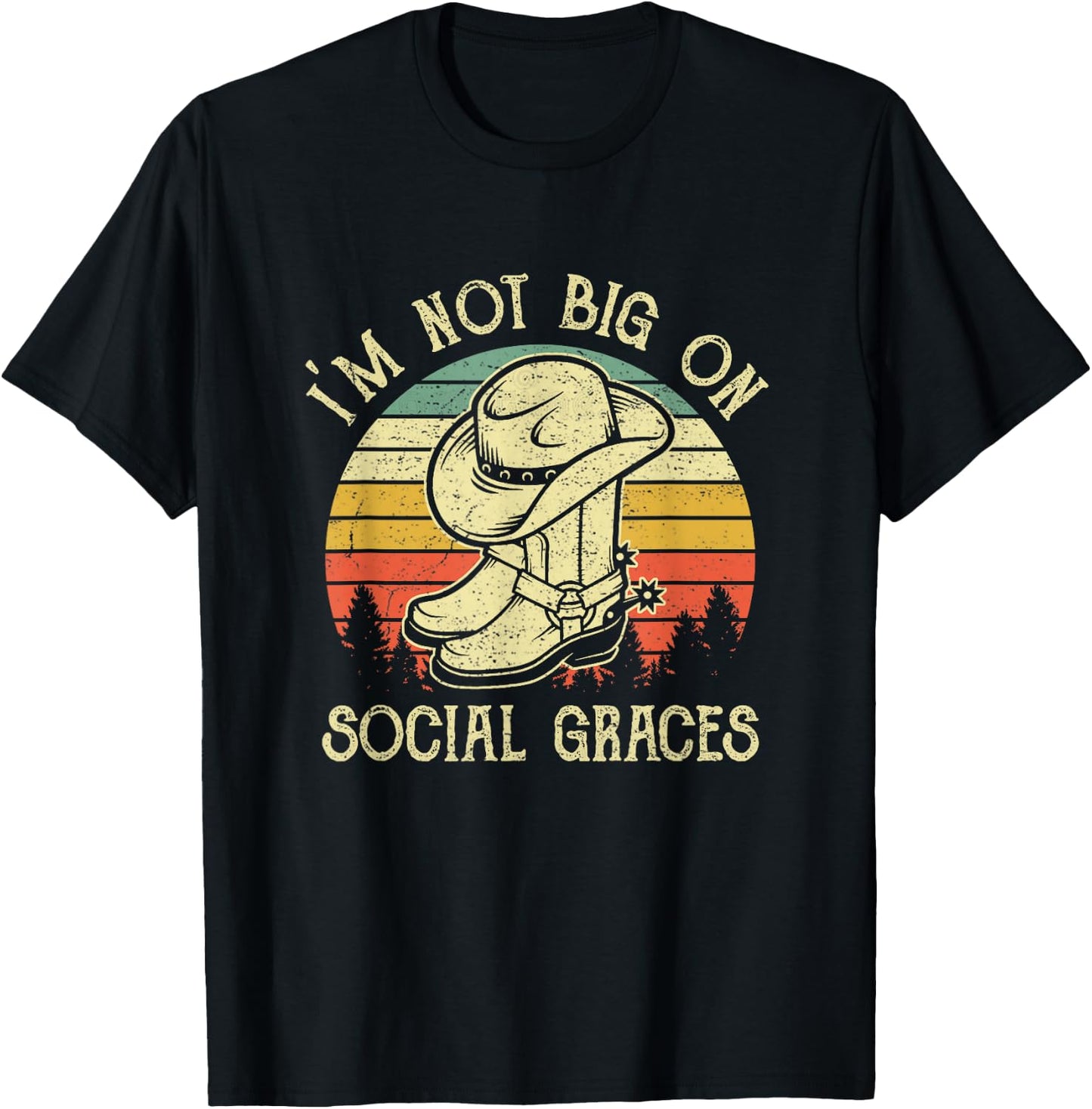 I'm Not Big on Social Graces Cowboy Hat Country Music T-Shirt - T-Shirt | Black