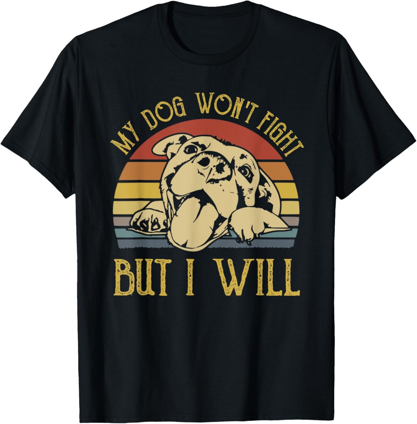 My Dog Won't Fight But I Will Dogs Lover Gift Pitbull Men Women Kids T-Shirt - T-Shirt | Black