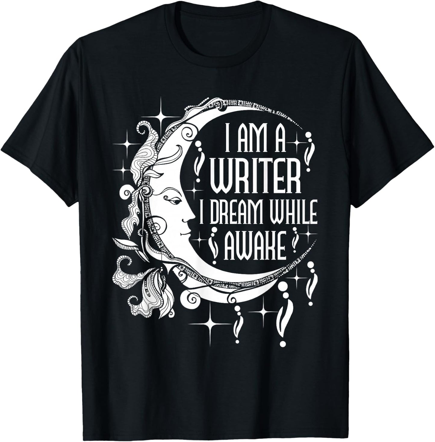 I Am A Writer I Dream While Awake Author Book Novelist Poet T-Shirt - T-Shirt | Black