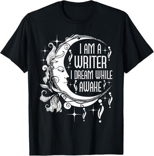 I Am A Writer I Dream While Awake Author Book Novelist Poet T-Shirt - T-Shirt | Black