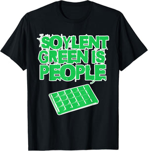 Soylent Green Is People And They're Delicious And Nutritious T-Shirt - T-Shirt | Black