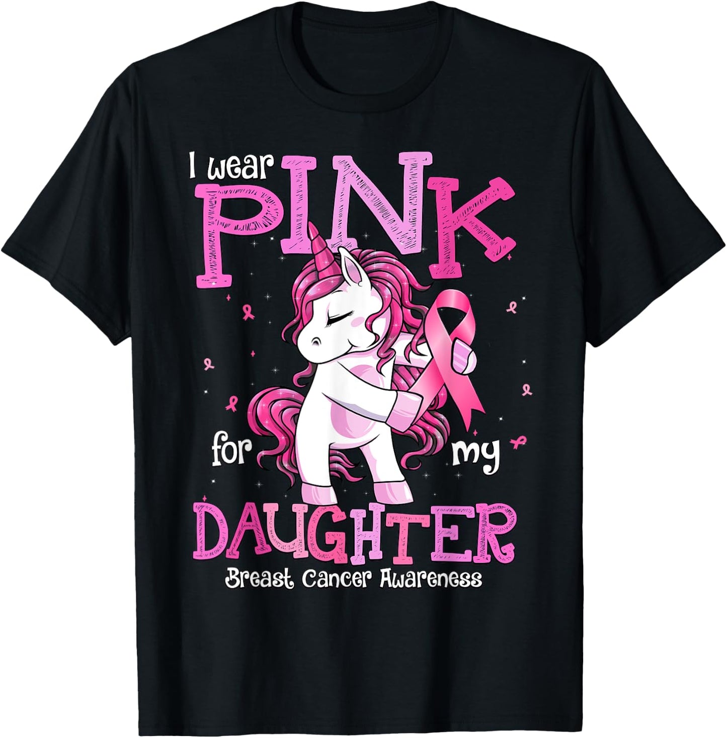 I Wear Pink For My Daughter Shirt Breast Cancer Awareness T-Shirt - T-Shirt | Black