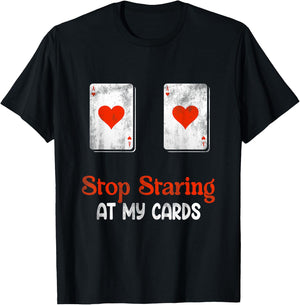 Stop Staring At My Cards Funny Poker B0 0bs Women Player T-Shirt - T-Shirt | Black