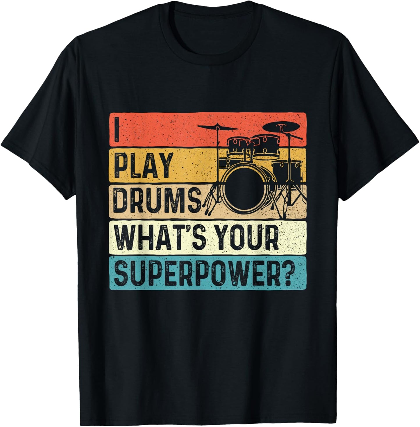 I Play Drums What's Your Superpower - Retro Drummer T-Shirt - T-Shirt | Black